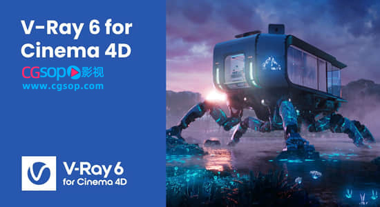 C4D Vray高级渲染器插件 V-Ray 6.10.01 for Cinema 4D 2024 Win